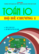 Bộ đề ôn tập môn Toán 10 chủ đề mệnh đề và tập hợp